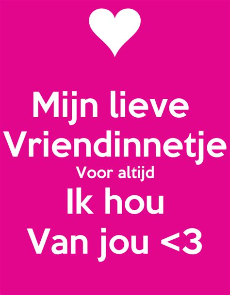 lieve vriendin ik hou van jou|Express Your Love in Dutch: Flirting, Romance, and。